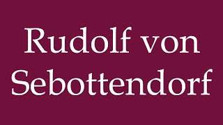 How to Pronounce Rudolf von Sebottendorf Correctly in German [upl. by Xenia46]