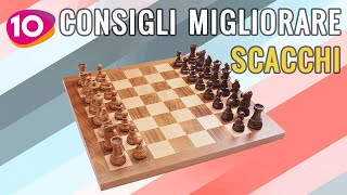 10 Consigli per Migliorare a Scacchi [upl. by Rosalynd]