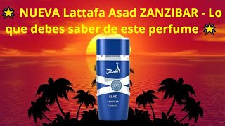 🌟 NUEVA Lattafa Asad ZANZIBAR  Lo que debes saber de este perfume 🌟 [upl. by Lilithe820]