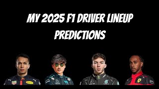 My 2025 F1 Driver Lineup Predictions [upl. by Brendis336]