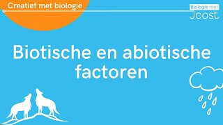 Ecologie  Biotische en abiotische factoren  Creatief met Biologie [upl. by Secnarfyram]