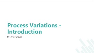 Process Variations  Introduction [upl. by Solly]