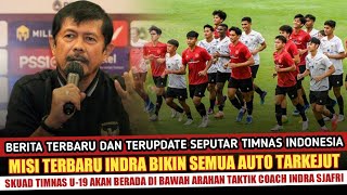 🔴BERITA TERBARU SEPUTAR TIMNAS INDONESIA  Misi Terbaru Indra sjafri  Jelang Piala AFF U19 2024 [upl. by Harbot]