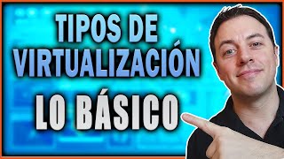 📌TIPOS de VIRTUALIZACIÓN► 10 tipos de virtualización explicadas de SO VDI VPS hardware etc [upl. by Merlina]