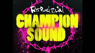 Fatboy Slim  Champion Sound Digital Dog Remix [upl. by Aguie]