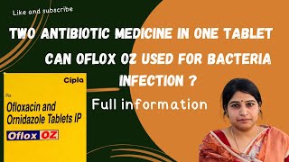 Oflox oz combination of two antibiotics used in the treatment of bacterial and parasitic infections [upl. by Grace]