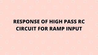 HIGH PASS RC CIRCUIT FOR RAMP INPUT [upl. by Kaia]