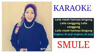 quot LAILA CANGGUNG quot KARAOKE SMULE [upl. by Kikelia]