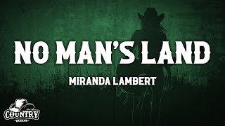 Miranda Lambert  No Mans Land Lyrics [upl. by Teragramyram]