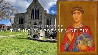 The Holy Abbesses of Ely [upl. by Julian178]