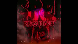 REASSURE ME Wdxn001 Prodqblade30 [upl. by Ramak791]