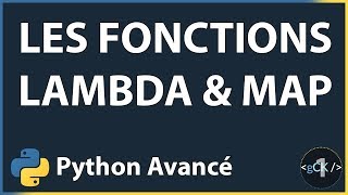 1 Comment utiliser les fonctions lambda et map  Python 3 avancé pour débutants [upl. by Darda690]