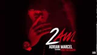 Adrian Marcel quot2AMquot feat Sage The Gemini [upl. by Haughay923]