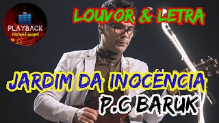 Paulo Cesar Baruk  Jardim da inocência Louvor amp Letra [upl. by Eelrahc594]