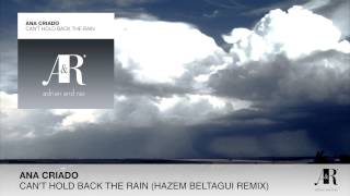 FULL Ana CriadoCant Hold Back The Rain Hazem Beltagui Remix [upl. by Etnahs]