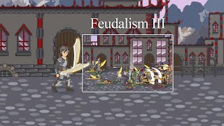 Feudalism 3  Perfectly Balanced Role Playing Action Game [upl. by Nali657]