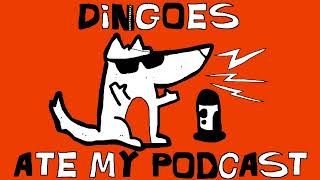 Dingoes Ate My Podcast  Season 2  Conviction [upl. by Sophi]