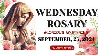 TODAY HOLY ROSARY GLORIOUS MYSTERIES ROSARY WEDNESDAY🌹SEPTEMBER 25 2024  PRAYER FOR AWARENESS [upl. by Notsa]