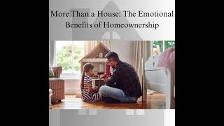 More Than a House The Emotional Benefits of Homeownership [upl. by Addi]