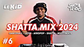 LEKID  SHATTA MIX 2024  BEST OF DANCEHALL LATIN SHATTA PERREO RAP FR amp REMIXES  SHATTALICIOUS [upl. by Emerson390]