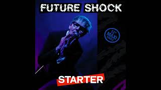 Starter  Future Shock Club Mix [upl. by Ecinev]