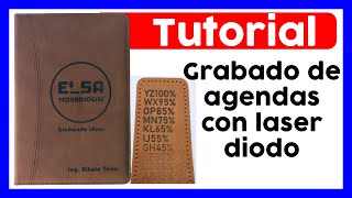 😎😎Como grabar AGENDAS con LASER DIODO  TUTORIAL GRABADO de AGENDAS con laser GRBL [upl. by Adnirual]