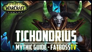 Tichondrius Mythic Guide  FATBOSS [upl. by Honeyman]