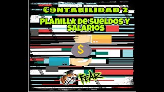 Contabilidad 2  Planillas de Sueldos y Salarios Cargas Sociales y Planilla Impositiva [upl. by Sadoff]