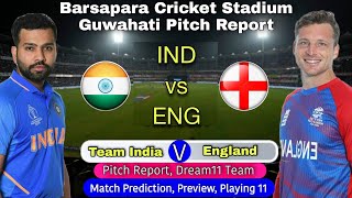 IND vs ENG ODI Match Prediction Dream11  Barsapara Cricket Stadium Guwahati Pitch Report  Live [upl. by Aholla3]