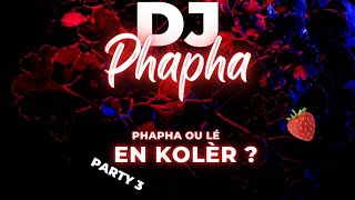 DJ PHAPHA ou lé en kolèr party 3 🚨 [upl. by Anaynek]