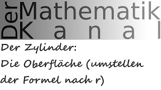 Der Zylinder Die Oberfläche umstellen der Formel nach r  DerMathematikKanal [upl. by Ivana]