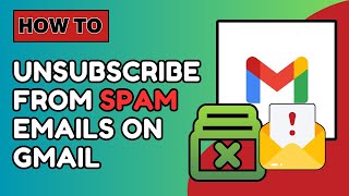 How to Unsubscribe from Spam Emails in Gmail 2024 Guide [upl. by Allekim911]