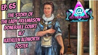 Ep 65 The Story of the Lady Freemason Doneraile Court w Author Kathleen Aldworth Foster [upl. by Roxine19]