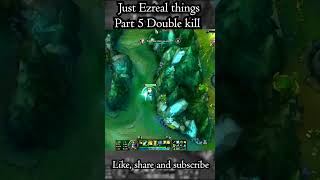 Just Ezreal things  double kill leagueoflegends shorts shortsfeed [upl. by Anihsat]