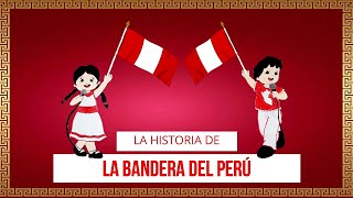 LA HISTORIA DE LA BANDERA DEL PERÚ [upl. by Sarnoff]