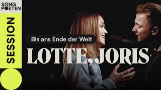 Joris x Lotte  Bis ans Ende der Welt Songpoeten Session [upl. by Eldorado]