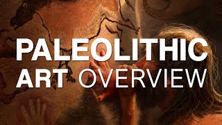 Paleolithic Art Overview [upl. by Cimah]