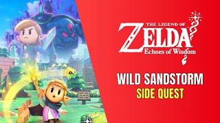 The Legend of Zelda Echoes of Wisdom Wild Sandstorm Side Quest Guide [upl. by Alekim818]