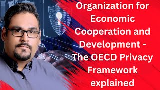 Organization for Economic Cooperation and Development  The OECD Privacy Framework explained [upl. by Airdnaxela]