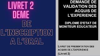 vae moniteur éducateur livret 2 deme comment débuter son dossier [upl. by Wenonah]