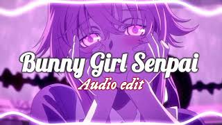 bunny Girl Senpai edit audio 🌟🌟 [upl. by Clementia]