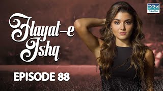 Hayat e Ishq  Episode 88  Turkish Drama  Hande Ercel  TKD  Dramas Central  RA1O [upl. by Newbold]