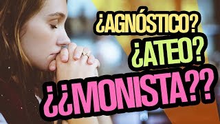 ¿Ateísmo Agnosticismo Monismo Teísmo ¿Cómo definirse [upl. by Cthrine103]