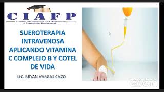 📚CURSO SUEROTERAPIA INTRAVENOSA APLICANDO VITAMINA C COMPLEJO B Y COCTEL DE VIDA [upl. by Pillsbury15]