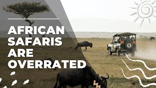 African Safaris are Overrated  Heres Why [upl. by Asserat]