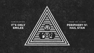 Periphery  Its Only Smiles Audio [upl. by Anawot]