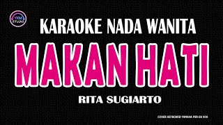 MAKAN HATI  Karaoke Nada Wanita  RITA SUGIARTO [upl. by Gilboa]