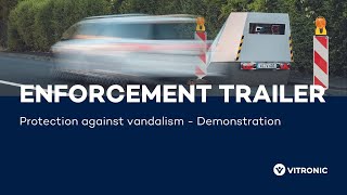 Enforcement Trailer Handling Againgst Vandalism  VITRONIC [upl. by Naiva]