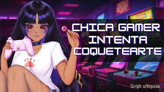 『ASMR RP』Chica gamer intenta coquetearte  Chica gamer x oyente [upl. by Ranip]