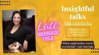 Insightful Talks With Anahita Rao on Modern Day Relationship Dynamics  Late Marriage Yogas [upl. by Ambrogino766]